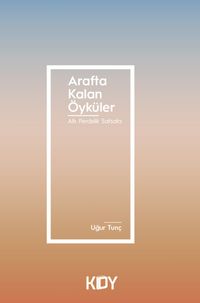 Arafta Kalan Öyküler