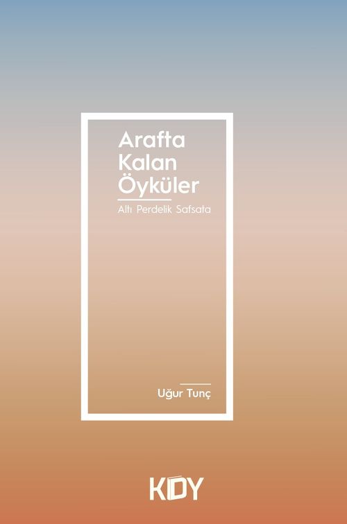 Arafta Kalan Öyküler