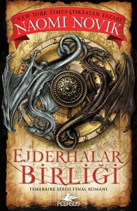 Ejderhalar Birliği (Temeraire Serisi 9)