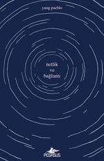 Netlik ve Bağlantı (İçindeki Evren Üçlemesi - 2) 