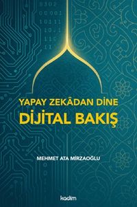 Yapay Zekadan Dine Dijital Bakış