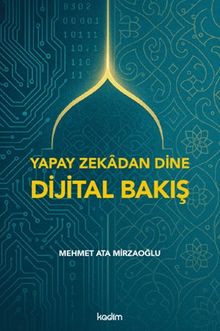 Yapay Zekadan Dine Dijital Bakış