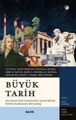 Büyük Tarih & Big Bang'den İnsanlığın Geleceğine Disiplinlerarası Bir Bakış