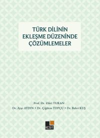 Türk Dilinin Ekleşme Düzeninde Çözümlemeler