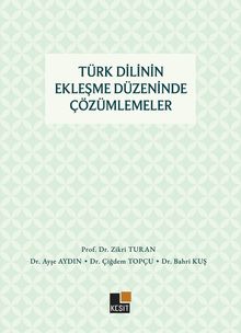 Türk Dilinin Ekleşme Düzeninde Çözümlemeler