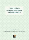 Türk Dilinin Ekleşme Düzeninde Çözümlemeler