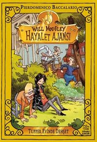 Will Moogley Hayalet Ajansı 7 / Tupper Evinde Dehşet