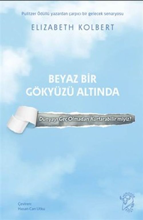 Beyaz Bir Gökyüzü Altında & Dünyayı Geç Olmadan Kurtarabilir miyiz?