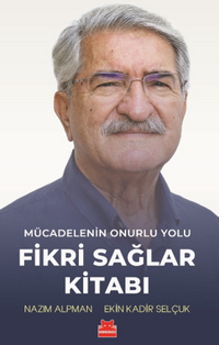 Mücadelenin Onurlu Yolu - Fikri Sağlar Kitabı