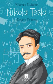 Nikola Tesla / Bilimin Dahileri