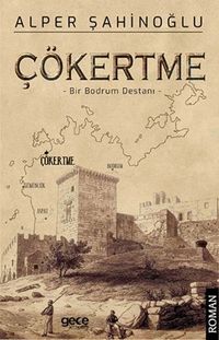 Çökertme & Bir Bodrum Destanı