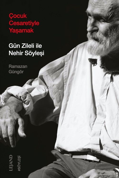 Çocuk Cesaretiyle Yaşamak & Gün Zileli ile Nehir Söyleşi