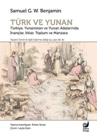 Türk ve Yunan & Türkiye, Yunanistan ve Yunan Adaları'nda İnançlar, Irklar, Toplum ve Manzara