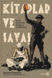 Kitaplar ve Savaş & Savaş Zamanında Okurlar ve Kütüphaneler