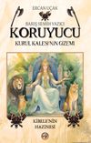 Koruyucu & Kurul Kalesi&rsquo;nin Gizemi