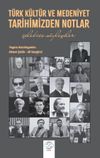 T&uuml;rk K&uuml;lt&uuml;r ve Medeniyet Tarihimizden Notlar & &Ccedil;elebice S&ouml;yleşiler