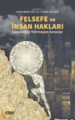 Felsefe ve İnsan Hakları & Güncelliğini Yitirmeyen Sorunlar