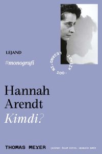 Hannah Arendt Kimdi?