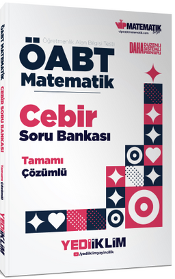 ÖABT Matematik Öğretmenliği Cebir Tamamı Çözümlü Soru Bankası