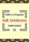 Halk T&uuml;rk&uuml;lerimiz & Folklor ve Etnografya