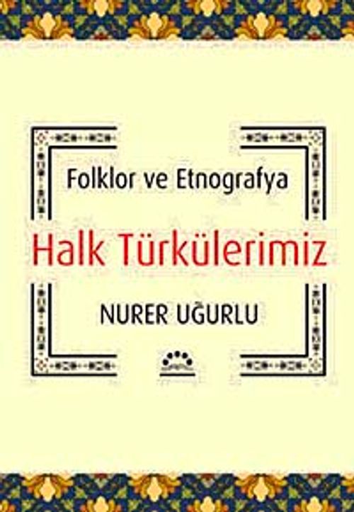 Halk Türkülerimiz & Folklor ve Etnografya