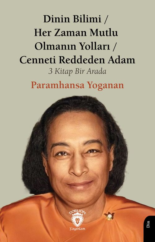 Dinin Bilimi - Her Zaman Mutlu Olmanın Yolları Cenneti Reddeden Adam