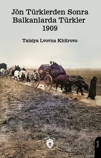 Jön Türklerden Sonra Balkanlarda Türkler 1909
