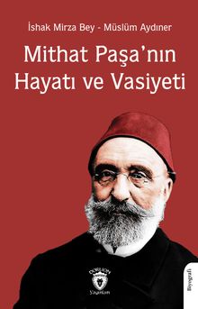 Mithat Paşa'nın Hayatı ve Vasiyeti