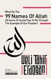 What Do the 99 Names, With the Example of Our Prophet, Say to Me?