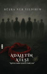 Adaletin Ateşi ''Kıvılcımın Sekiz Parçası''