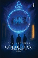 Gölgeler Çağı '' İnsanlığın Döngüsü'' (Cilt 1)