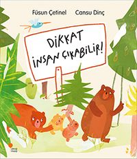 Dikkat İnsan Çıkabilir!