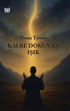 Kalbe Dokunan Işık