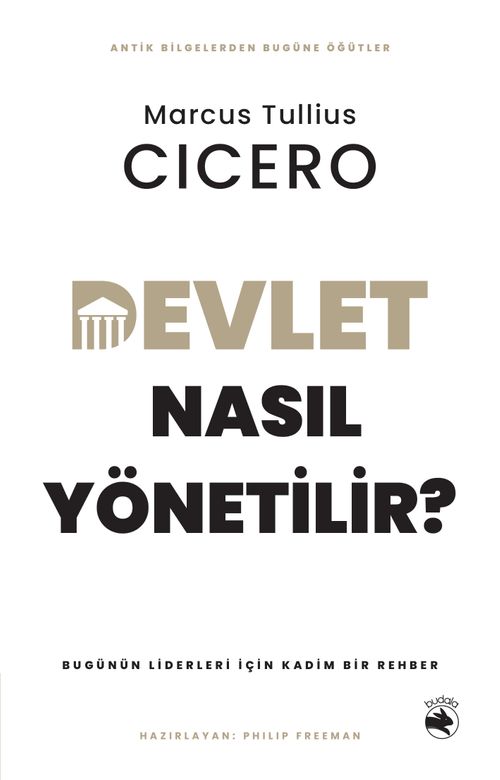Devlet Nasıl Yönetilir? & Bugünün Liderleri için Kadim Bir Rehber