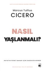 Nasıl Yaşlanmalı? & Hayatın İkinci Baharı için Kadim Bir Rehber