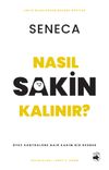 Nasıl Sakin Kalınır? & &Ouml;fke Kontrol&uuml;ne Dair Kadim Bir Rehber