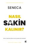 Nasıl Sakin Kalınır? &amp; Öfke Kontrolüne Dair Kadim Bir Rehber