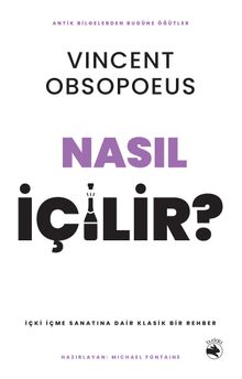 Nasıl İçilir? & İçki İçme Sanatına Dair Klasik Bir Rehber