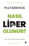 Nasıl Lider Olunur? & Bilge Liderliğe Dair Kadim Bir Rehber