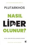 Nasıl Lider Olunur? &amp; Bilge Liderliğe Dair Kadim Bir Rehber