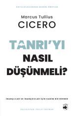 Tanrı'yı Nasıl Düşünmeli? & İnançlılar ve İnançsızlar için Kadim Bir Rehber