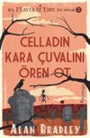 Celladın Kara &Ccedil;uvalını &Ouml;ren Ot / Flavia de Luce Polisiyesi 2