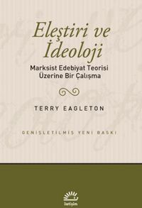 Eleştiri ve İdeoloji & Marksist Edebiyat Teorisi Üzerine Bir Çalışma