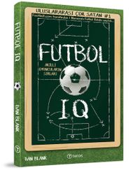Futbol IQ: Akıllı Oyuncuların Sırları