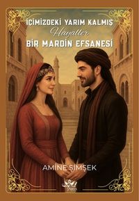 İçimizdeki Yarım Kalmış Hayaller Bir Mardin Efsanesi