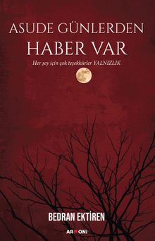 Asude Günlerden Haber Var