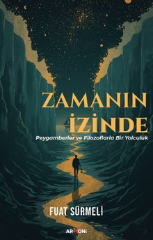 Zamanın İzinde Peygamberler ve Filozoflarla Bir Yolculuk