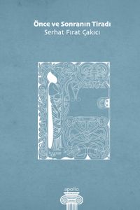 Önce ve Sonranın Tiradı