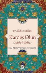 Ey Allah'ın Kulları Kardeş Olun (Adabu's-Sobbe)