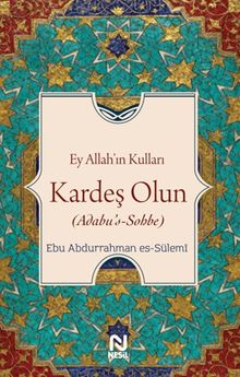 Ey Allah'ın Kulları Kardeş Olun (Adabu's-Sobbe)